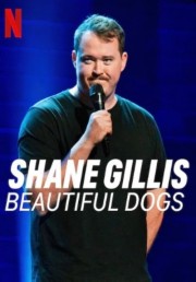 Watch Free Shane Gillis: Beautiful Dogs Movies Full HD Soaper TV