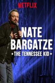 Watch Free Nate Bargatze: The Tennessee Kid Movies Full HD Soaper TV