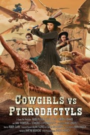 Watch Free Cowgirls vs. Pterodactyls Movies Full HD Soaper TV