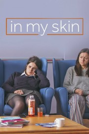 Watch Free In My Skin Movies Full HD Soaper TV