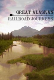 Watch Free Great Alaskan Railroad Journeys Movies Full HD Soaper TV