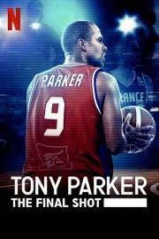 Watch Free Tony Parker: The Final Shot Movies Full HD Soaper TV