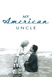 Watch Free My American Uncle Movies Full HD Soaper TV