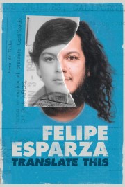 Watch Free Felipe Esparza: Translate This Movies Full HD Soaper TV