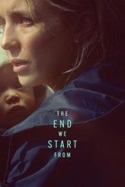 Watch Free The End We Start From Movies Full HD Soaper TV