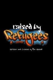 Watch Free Raised by Refugees Movies Full HD Soaper TV