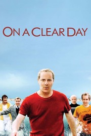 Watch Free On a Clear Day Movies Full HD Soaper TV