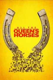 Watch Free All the Queen's Horses Movies Full HD Soaper TV