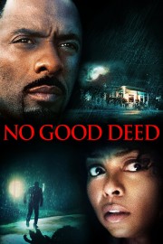 Watch Free No Good Deed Movies Full HD Soaper TV