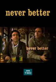 Watch Free Never Better Movies Full HD Soaper TV