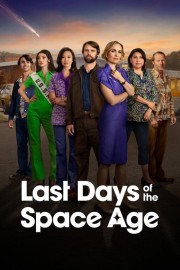 Watch Free Last Days of the Space Age Movies Full HD Soaper TV