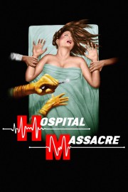 Watch Free Hospital Massacre Movies Full HD Soaper TV