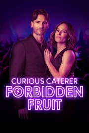 Watch Free Curious Caterer: Forbidden Fruit Movies Full HD Soaper TV