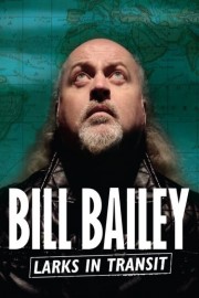 Watch Free Bill Bailey: Larks in Transit Movies Full HD Soaper TV