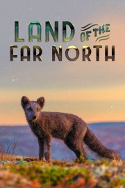 Watch Free Land of the Far North Movies Full HD Soaper TV