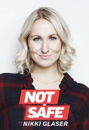 Watch Free Not Safe with Nikki Glaser Movies Full HD Soaper TV