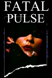 Watch Free Fatal Pulse Movies Full HD Soaper TV