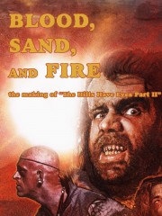 Watch Free Blood, Sand, and Fire: The Making of The Hills Have Eyes Part II Movies Full HD Soaper TV