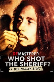 Watch Free ReMastered: Who Shot the Sheriff Movies Full HD Soaper TV