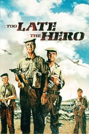 Watch Free Too Late the Hero Movies Full HD Soaper TV