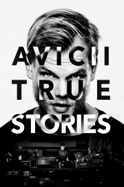 Watch Free Avicii: True Stories Movies Full HD Soaper TV