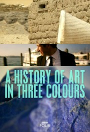 Watch Free A History of Art in Three Colours Movies Full HD Soaper TV