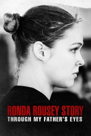 Watch Free The Ronda Rousey Story: Through My Father's Eyes Movies Full HD Soaper TV