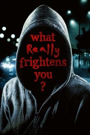 Watch Free What Really Frightens You? Movies Full HD Soaper TV