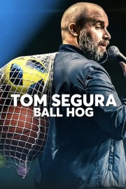 Watch Free Tom Segura: Ball Hog Movies Full HD Soaper TV