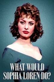 Watch Free What Would Sophia Loren Do? Movies Full HD Soaper TV