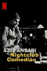 Watch Free Aziz Ansari: Nightclub Comedian Movies Full HD Soaper TV