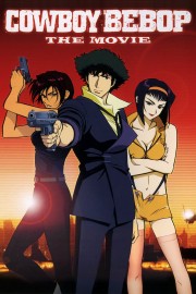 Watch Free Cowboy Bebop: The Movie Movies Full HD Soaper TV