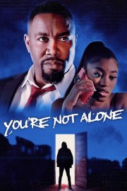 Watch Free You're Not Alone Movies Full HD Soaper TV