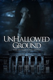 Watch Free Unhallowed Ground Movies Full HD Soaper TV