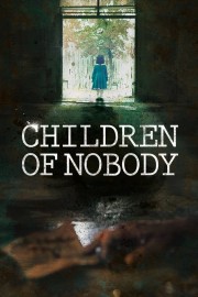 Watch Free Children of Nobody Movies Full HD Soaper TV