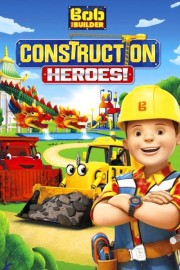 Watch Free Bob the Builder: Construction Heroes Movies Full HD Soaper TV