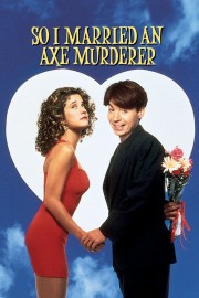 Watch Free So I Married an Axe Murderer Movies Full HD Soaper TV