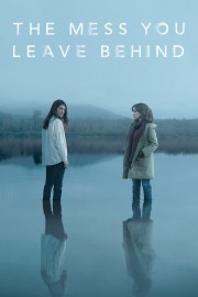 Watch Free The Mess You Leave Behind Movies Full HD Soaper TV