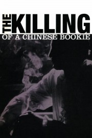 Watch Free The Killing of a Chinese Bookie Movies Full HD Soaper TV