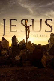 Watch Free Jesus: His Life Movies Full HD Soaper TV