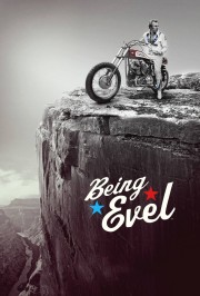 Watch Free Being Evel Movies Full HD Soaper TV