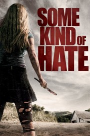 Watch Free Some Kind of Hate Movies Full HD Soaper TV