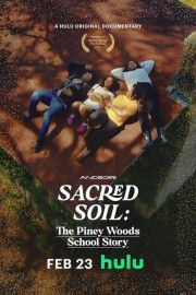 Watch Free Sacred Soil: The Piney Woods School Story Movies Full HD Soaper TV