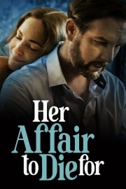 Watch Free Her Affair to Die For Movies Full HD Soaper TV