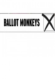 Watch Free Ballot Monkeys Movies Full HD Soaper TV