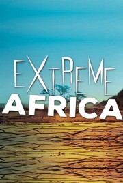 Watch Free Extreme Africa Movies Full HD Soaper TV