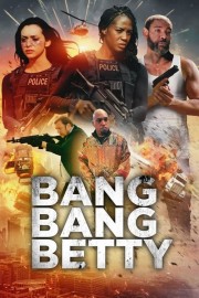 Watch Free Bang Bang Betty Movies Full HD Soaper TV