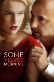 Watch Free Some Velvet Morning Movies Full HD Soaper TV