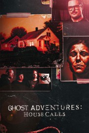 Watch Free Ghost Adventures: House Calls Movies Full HD Soaper TV