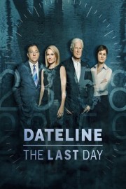 Watch Free Dateline: The Last Day Movies Full HD Soaper TV